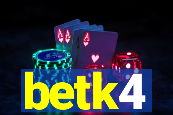 betk4