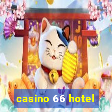 casino 66 hotel