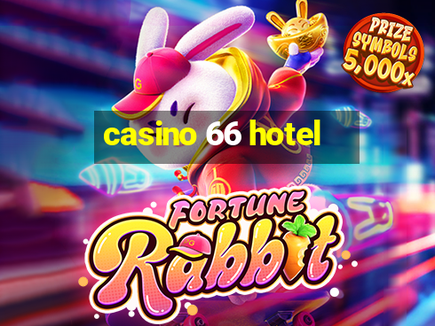 casino 66 hotel