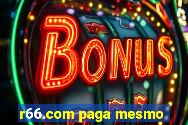 r66.com paga mesmo