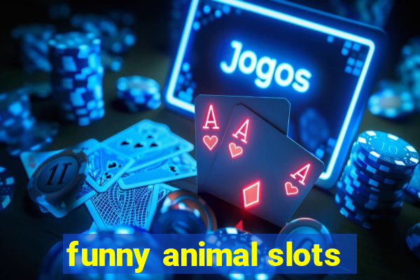 funny animal slots