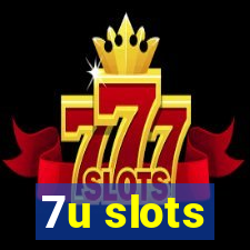 7u slots