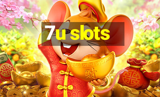 7u slots