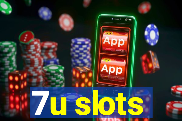 7u slots