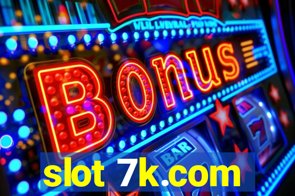 slot 7k.com