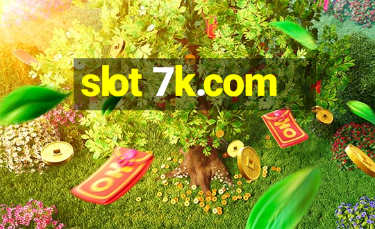 slot 7k.com