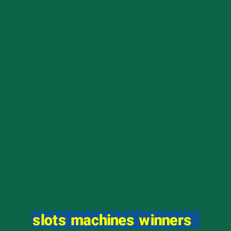 slots machines winners