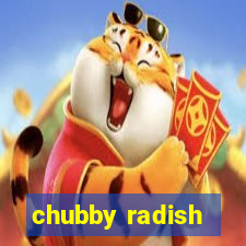 chubby radish