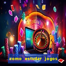 como estudar jogos de slots