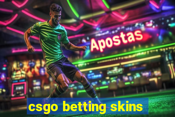 csgo betting skins