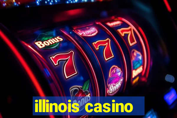 illinois casino