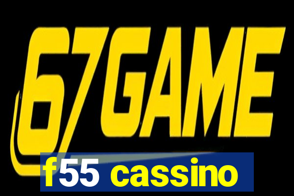 f55 cassino