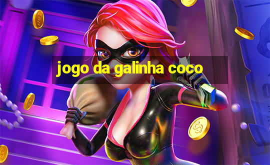 jogo da galinha coco