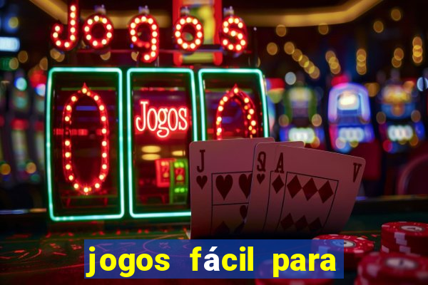 jogos fácil para ganhar dinheiro