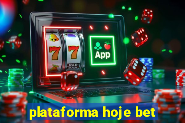 plataforma hoje bet