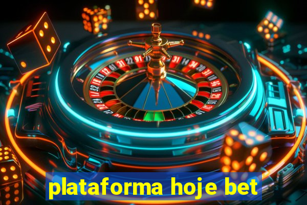 plataforma hoje bet