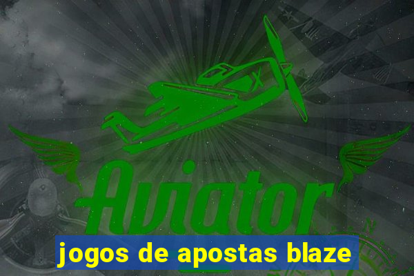 jogos de apostas blaze