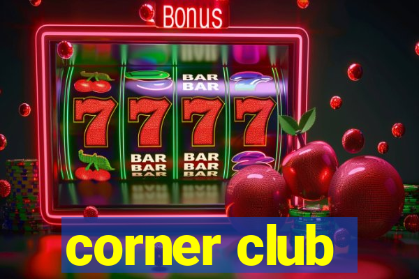 corner club