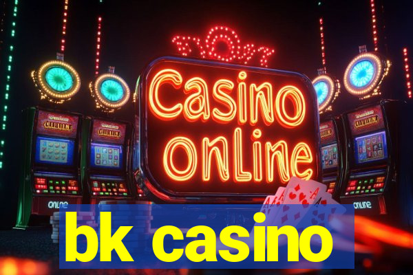 bk casino