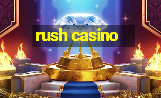 rush casino