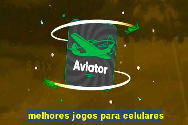 melhores jogos para celulares