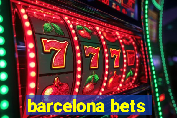 barcelona bets