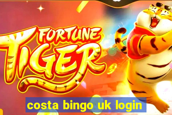 costa bingo uk login