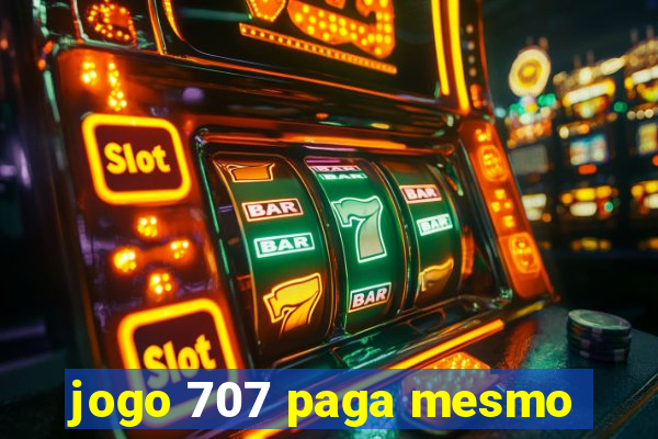 jogo 707 paga mesmo