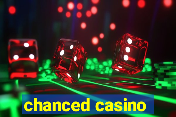 chanced casino