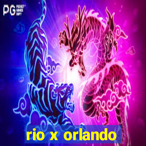 rio x orlando