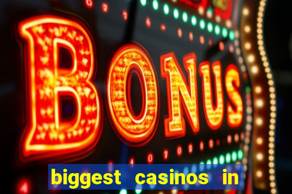 biggest casinos in the usa