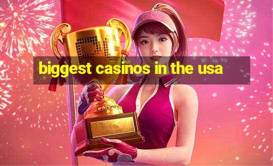 biggest casinos in the usa