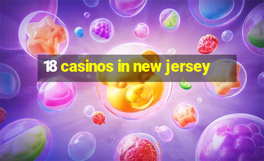 18 casinos in new jersey