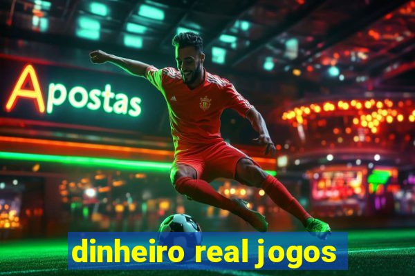 dinheiro real jogos