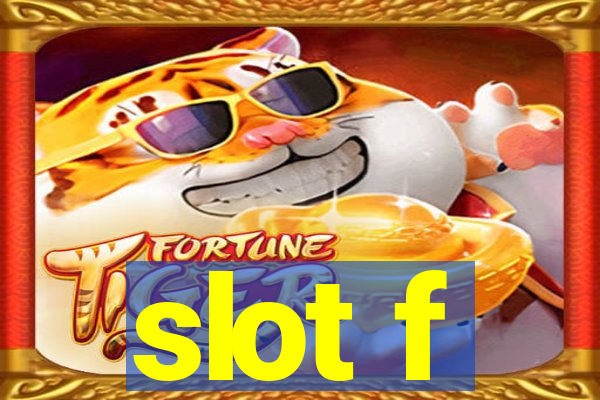 slot f