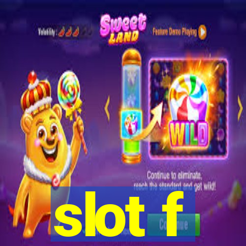 slot f