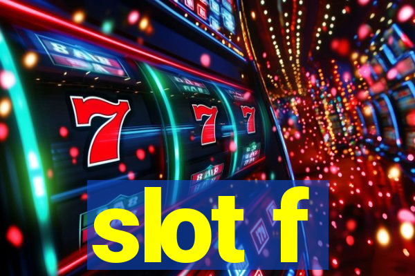 slot f