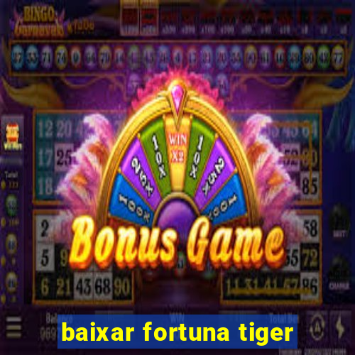 baixar fortuna tiger