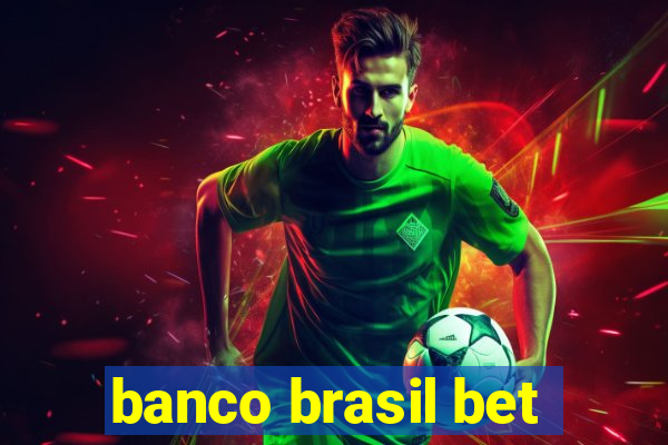 banco brasil bet