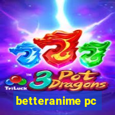 betteranime pc