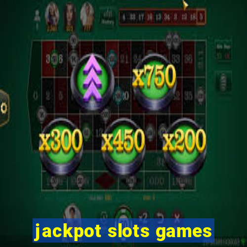 jackpot slots games