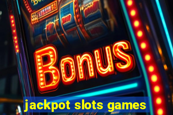 jackpot slots games