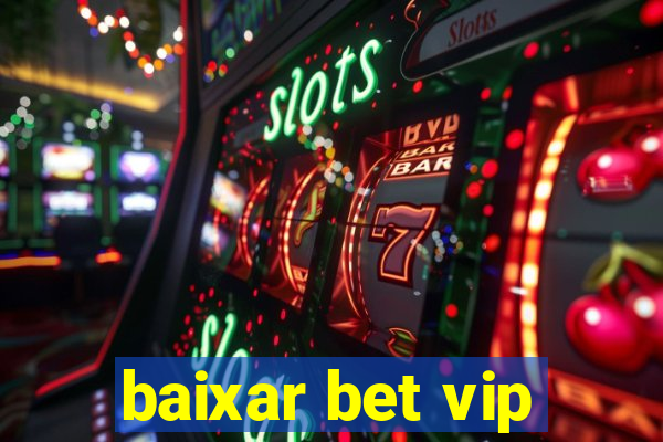 baixar bet vip