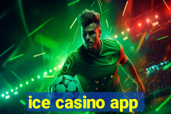 ice casino app