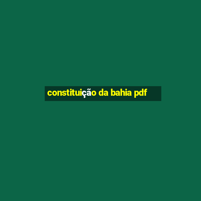 constituição da bahia pdf