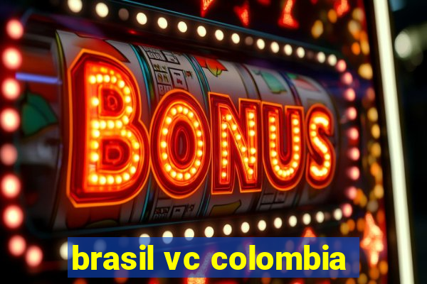 brasil vc colombia