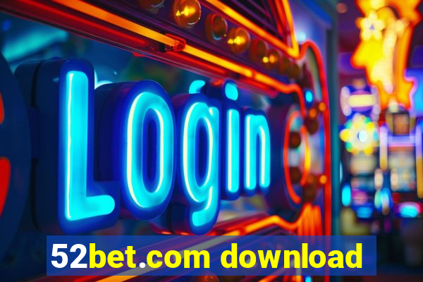 52bet.com download