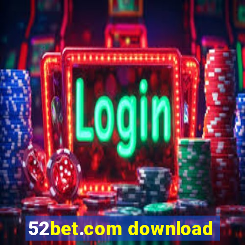 52bet.com download