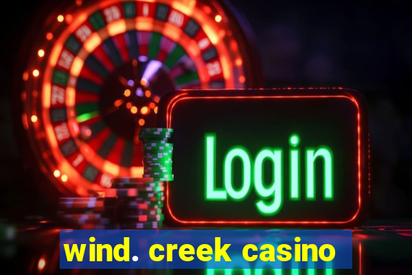 wind. creek casino