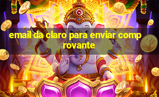 email da claro para enviar comprovante